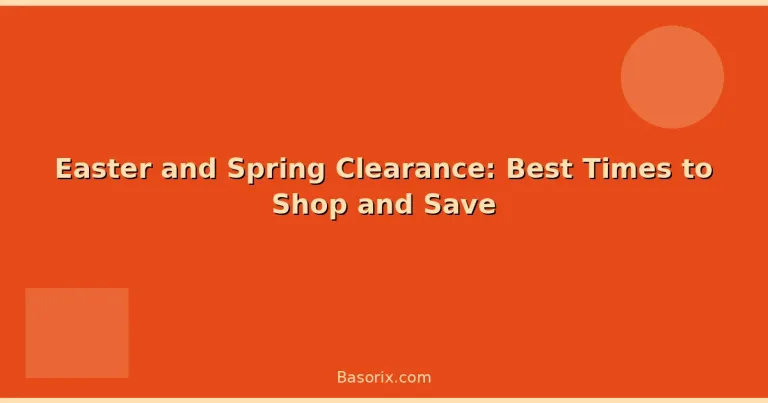 Featured: Easter and Spring Clearance: Best Times to Shop and Save