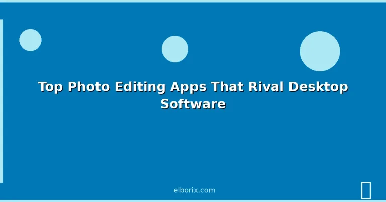 Featured: Top Photo Editing Apps That Rival Desktop Software