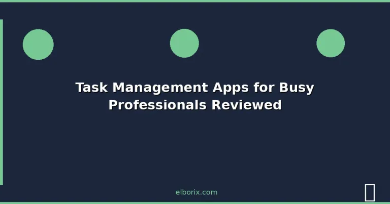 Featured: Task Management Apps for Busy Professionals Reviewed