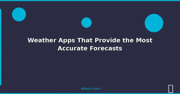 Featured: Weather Apps That Provide the Most Accurate Forecasts
