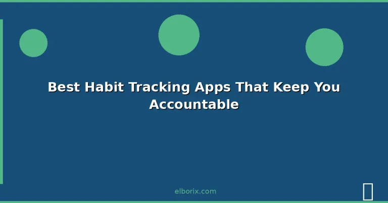 Featured: Best Habit Tracking Apps That Keep You Accountable