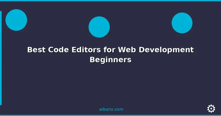Featured: Best Code Editors for Web Development Beginners