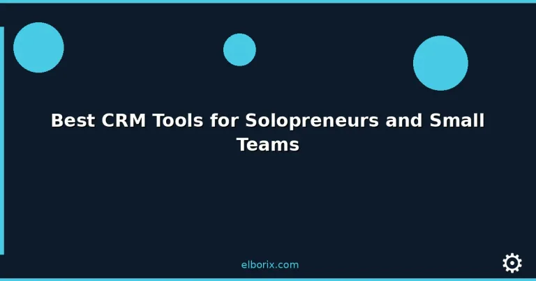 Featured: Best CRM Tools for Solopreneurs and Small Teams