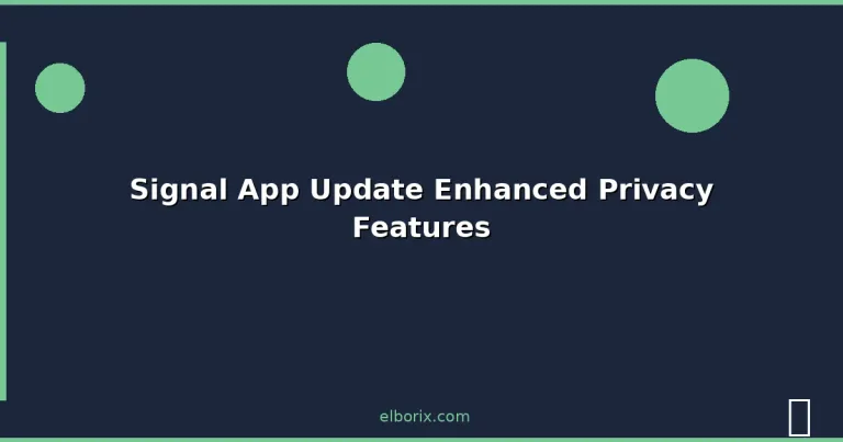 Featured: Signal App Update Enhanced Privacy Features