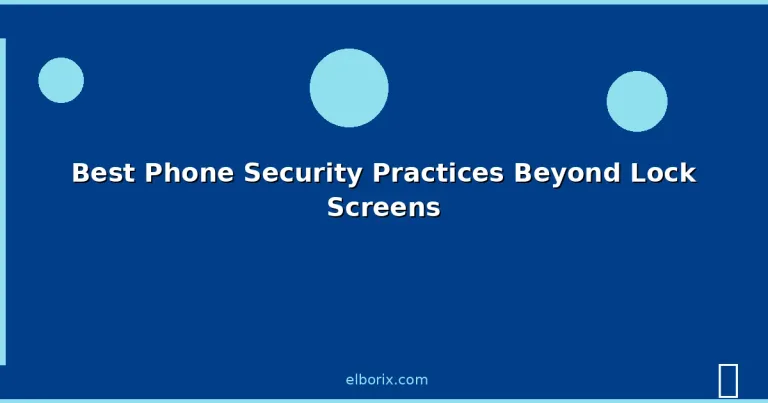 Featured: Best Phone Security Practices Beyond Lock Screens