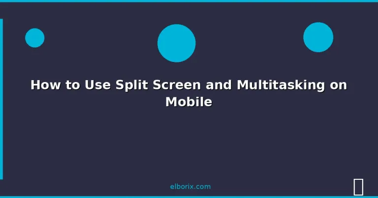 Featured: How to Use Split Screen and Multitasking on Mobile