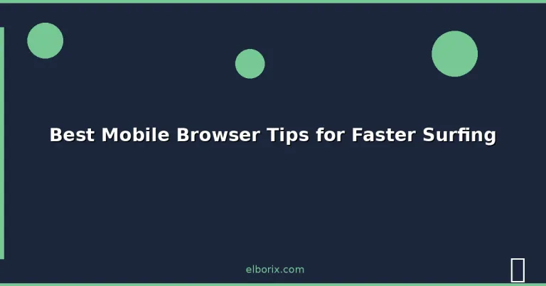 Featured: Best Mobile Browser Tips for Faster Surfing
