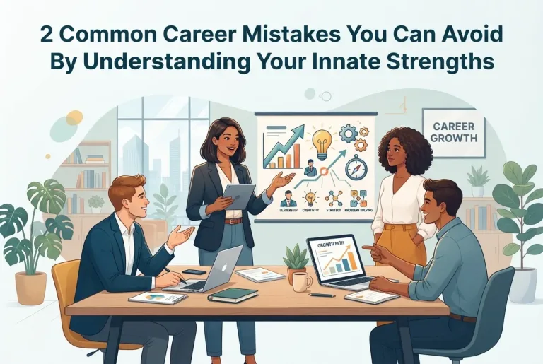 Featured image for: 2 Common Career Mistakes You Can Avoid By Understanding Your Innate Strengths