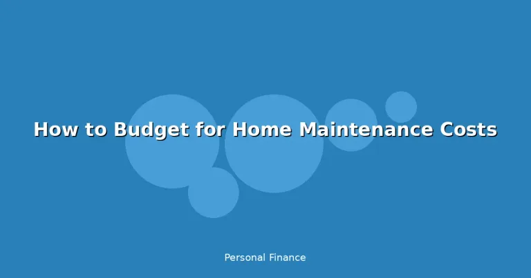 Featured: How to Budget for Home Maintenance Costs