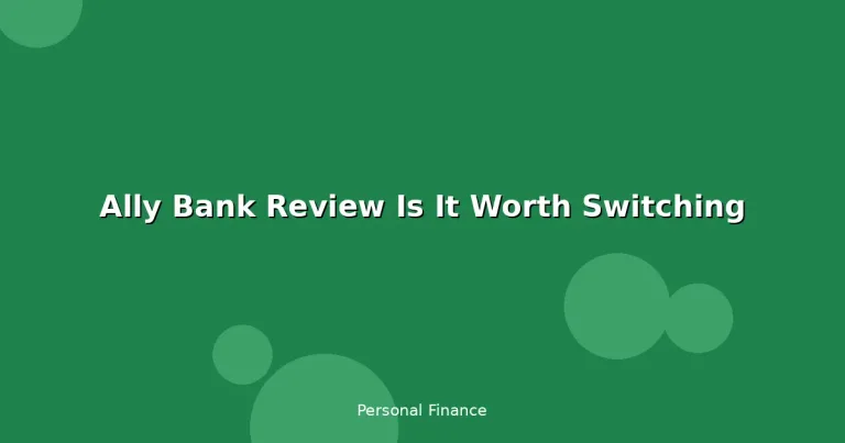 Featured: Ally Bank Review Is It Worth Switching