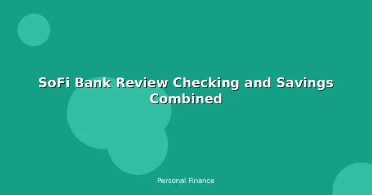 Featured: SoFi Bank Review Checking and Savings Combined