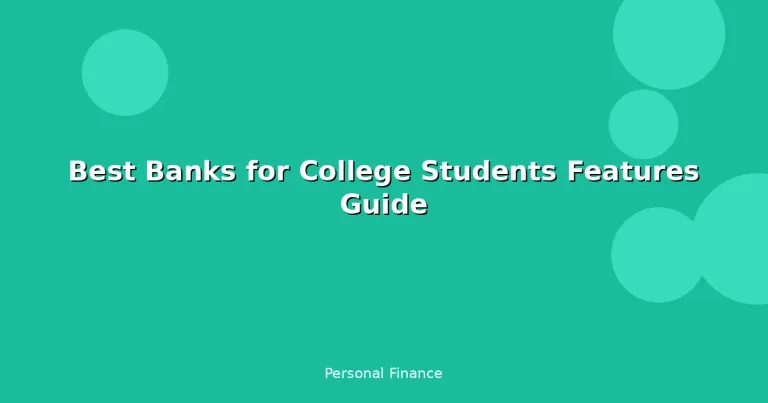 Featured: Best Banks for College Students Features Guide