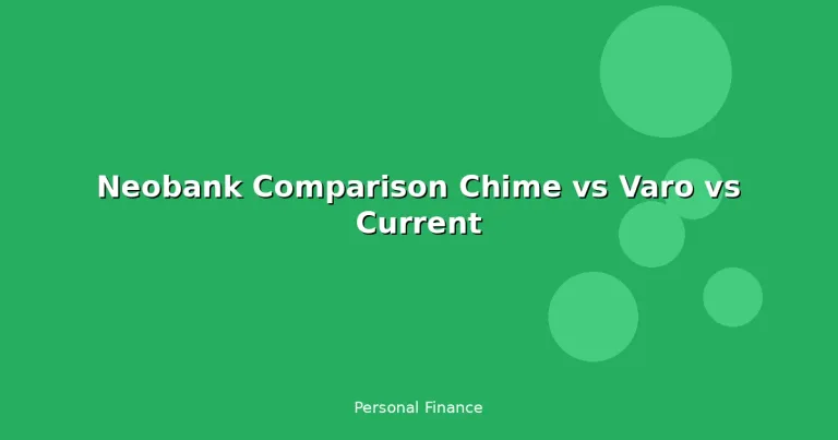 Featured: Neobank Comparison Chime vs Varo vs Current