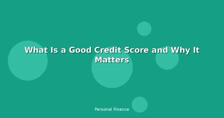 Featured: What Is a Good Credit Score and Why It Matters