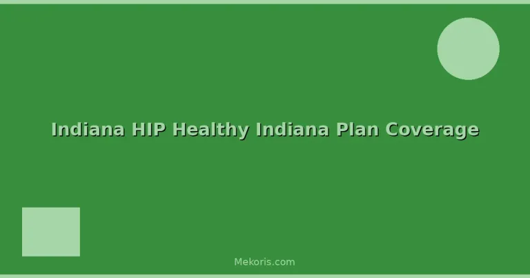 Featured: Indiana HIP Healthy Indiana Plan Coverage