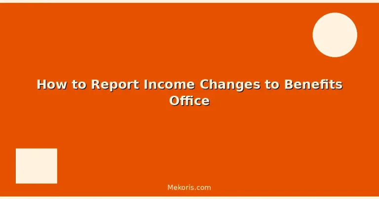 Featured: How to Report Income Changes to Benefits Office