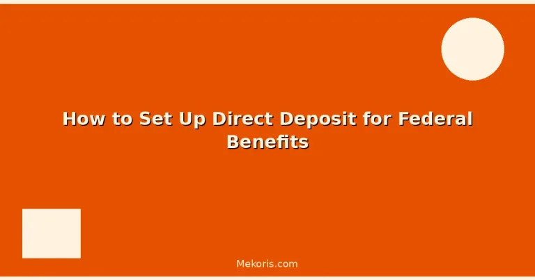 Featured: How to Set Up Direct Deposit for Federal Benefits
