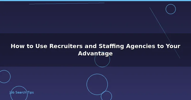 Featured: How to Use Recruiters and Staffing Agencies to Your Advantage