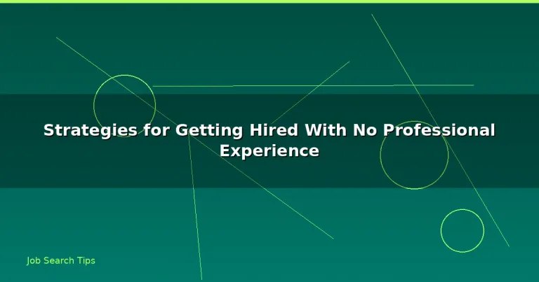 Featured: Strategies for Getting Hired With No Professional Experience