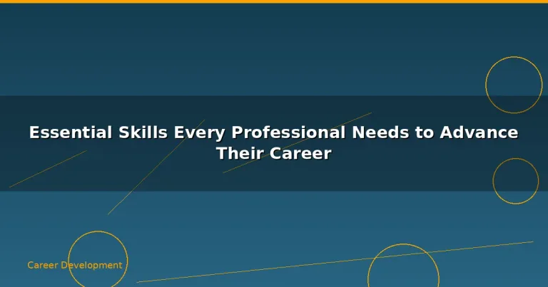 Featured: Essential Skills Every Professional Needs to Advance Their Career