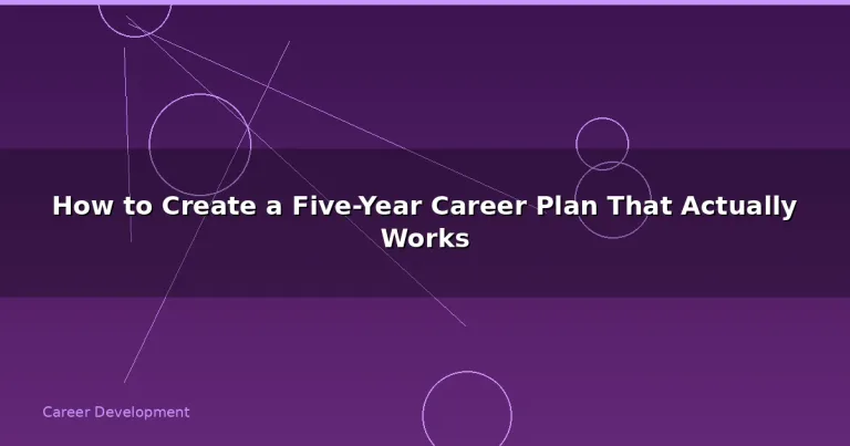 Featured: How to Create a Five-Year Career Plan That Actually Works