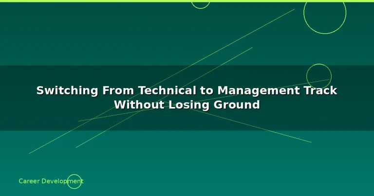Featured: Switching From Technical to Management Track Without Losing Ground