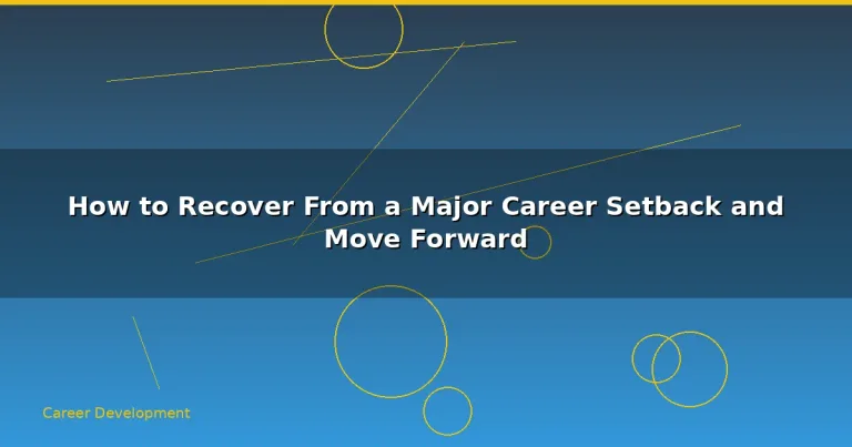 Featured: How to Recover From a Major Career Setback and Move Forward