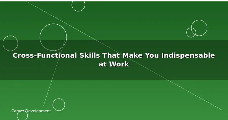 Featured: Cross-Functional Skills That Make You Indispensable at Work