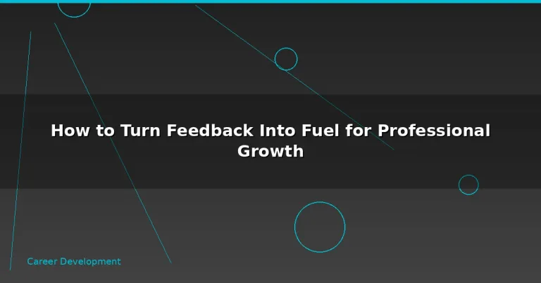 Featured: How to Turn Feedback Into Fuel for Professional Growth