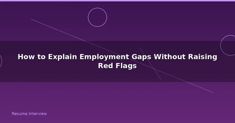 Featured: How to Explain Employment Gaps Without Raising Red Flags