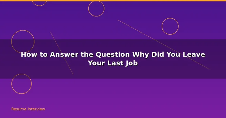 Featured: How to Answer the Question Why Did You Leave Your Last Job