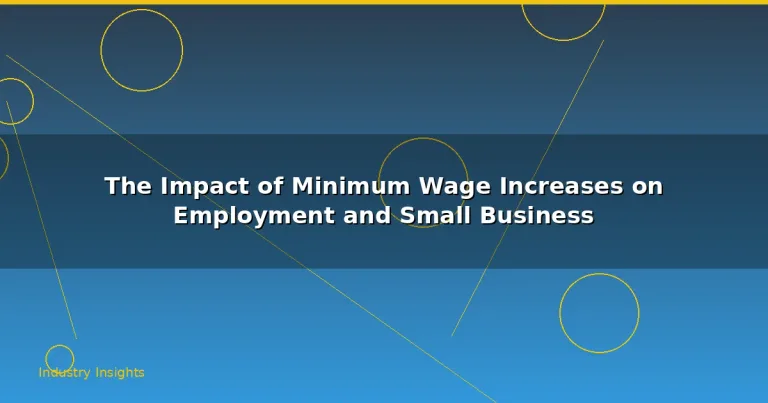 Featured: The Impact of Minimum Wage Increases on Employment and Small Business