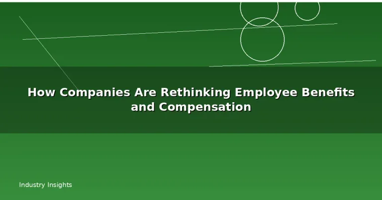 Featured: How Companies Are Rethinking Employee Benefits and Compensation