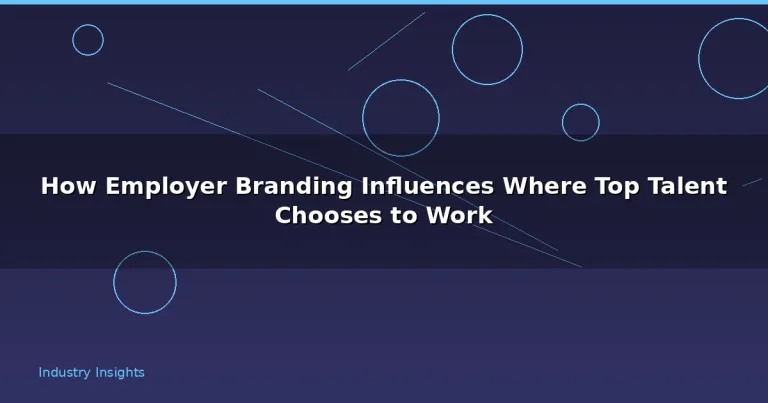 Featured: How Employer Branding Influences Where Top Talent Chooses to Work