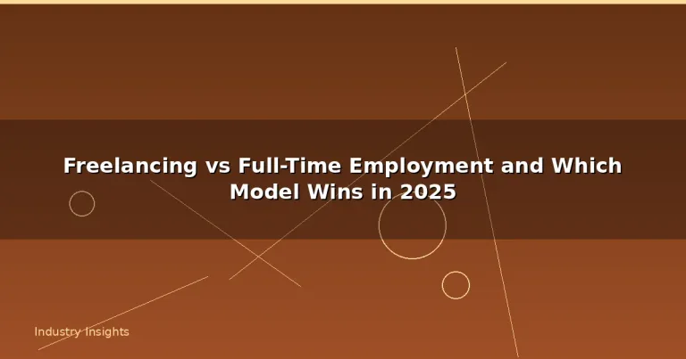 Featured: Freelancing vs Full-Time Employment and Which Model Wins in 2025