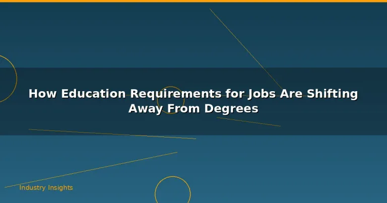 Featured: How Education Requirements for Jobs Are Shifting Away From Degrees