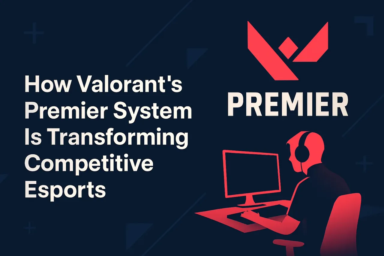 Featured image for: How Valorant’s Premier System Is Transforming Competitive Esports