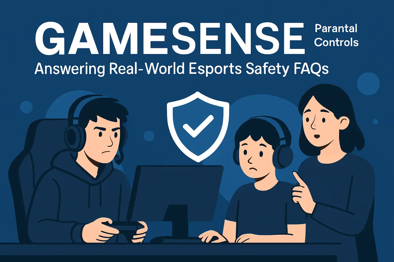 Featured image for: GameSense Parental Controls: Answering Real-World Esports Safety FAQs