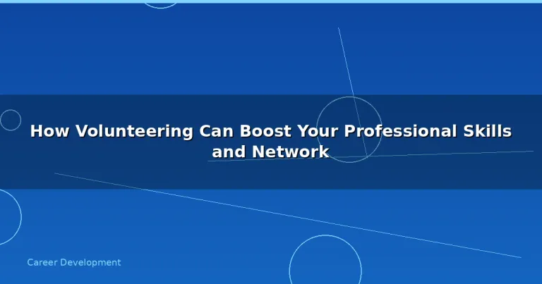 Featured: How Volunteering Can Boost Your Professional Skills and Network