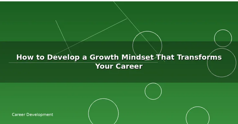 Featured: How to Develop a Growth Mindset That Transforms Your Career