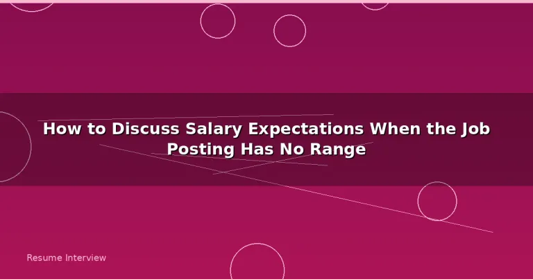 Featured: How to Discuss Salary Expectations When the Job Posting Has No Range