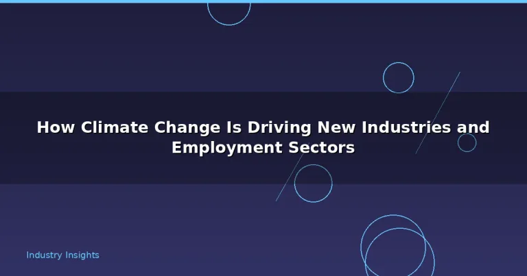 Featured: How Climate Change Is Driving New Industries and Employment Sectors