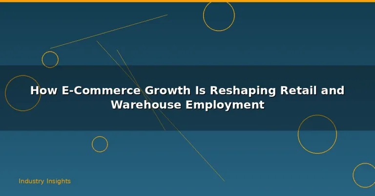 Featured: How E-Commerce Growth Is Reshaping Retail and Warehouse Employment