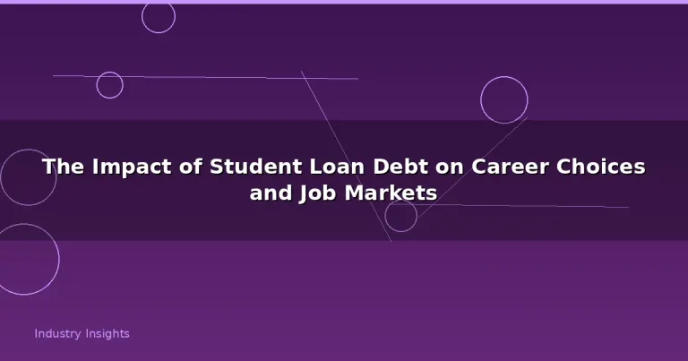 Featured: The Impact of Student Loan Debt on Career Choices and Job Markets