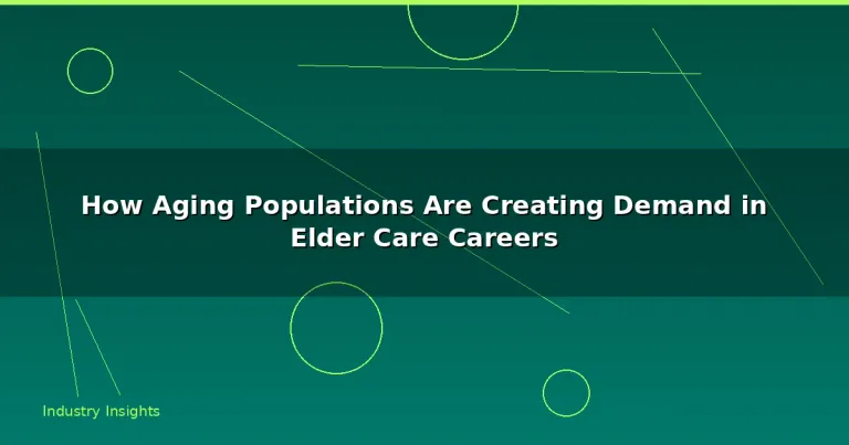 Featured: How Aging Populations Are Creating Demand in Elder Care Careers