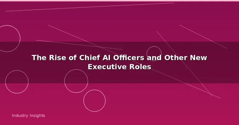 Featured: The Rise of Chief AI Officers and Other New Executive Roles