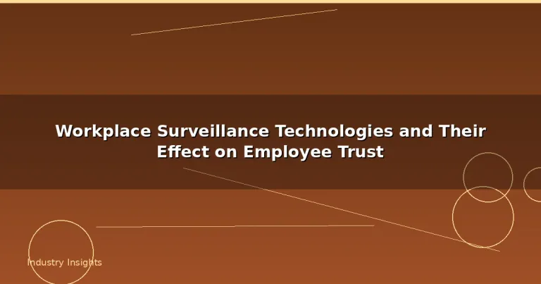 Featured: Workplace Surveillance Technologies and Their Effect on Employee Trust
