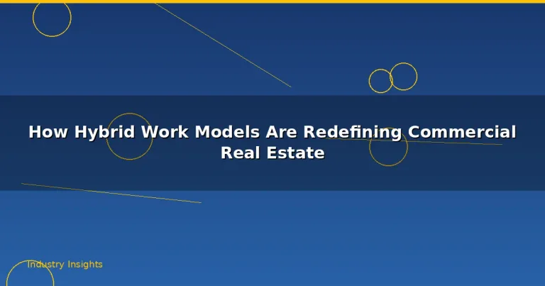 Featured: How Hybrid Work Models Are Redefining Commercial Real Estate