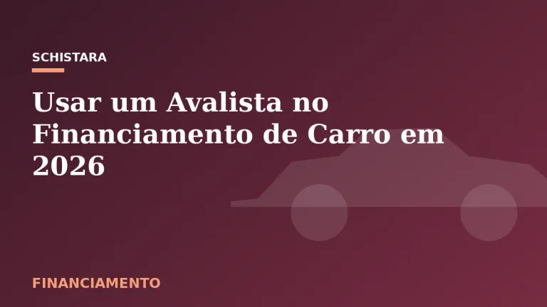 Featured: Usar um Avalista no Financiamento de Carro em 2026