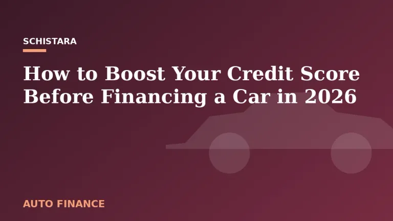 Featured: How to Boost Your Credit Score Before Financing a Car in 2026